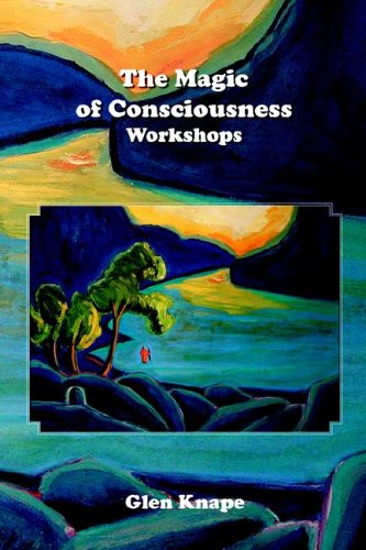 Beispielbild fr The Magic of Consciousness - Workshops zum Verkauf von Better World Books