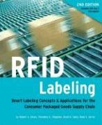 Stock image for RFID Labeling: Smart Labeling Concepts & Applications for the Consumer Packaged Goods Supply Chain, Second Edition for sale by Wonder Book