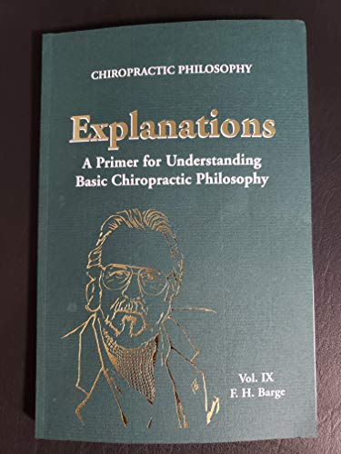 Beispielbild fr Explanations: A Primer for Understanding Basic Chiropractic Philosophy zum Verkauf von HPB-Red