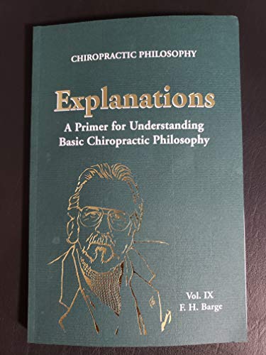 Imagen de archivo de Explanations: A Primer for Understanding Basic Chiropractic Philosophy a la venta por HPB-Red