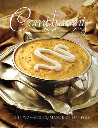 Stock image for Compliments of the Women's Exchange of Memphis : [a Collection of Favorite Recipes] for sale by Better World Books