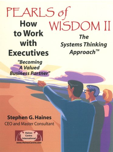 Beispielbild fr Pearls of Wisdom II, The Systems Thinking Approach (How to Work with Executives-Becoming a Valued Business Partner) zum Verkauf von ThriftBooks-Atlanta