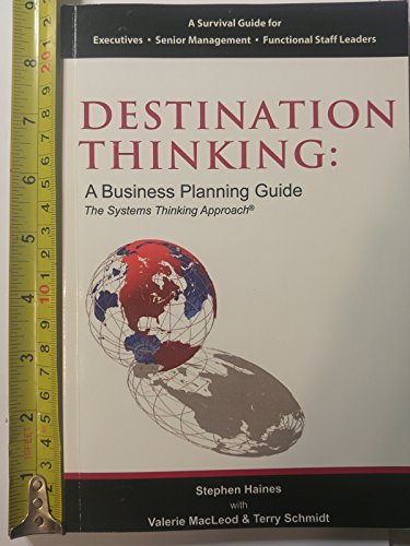 Stock image for Destination Thinking: A Business Planning Guide the Systems Thinking Approach for sale by ThriftBooks-Dallas