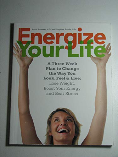 Beispielbild fr Energize Your Life: A three week plan to change the way you look, feel & live zum Verkauf von Wonder Book