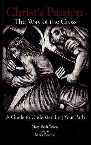 Imagen de archivo de Christ's Passion: The Way of the Cross; A Guide to Understanding Your Path a la venta por ThriftBooks-Atlanta