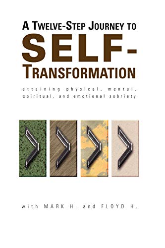 A Twelve Step Journey to Self Transformation (9780976018407) by Mark H.; Floyd Henderson