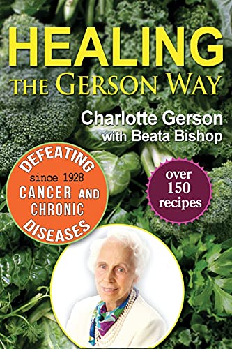 Beispielbild fr Healing the Gerson Way: Defeating Cancer and Other Chronic Diseases zum Verkauf von Gene The Book Peddler