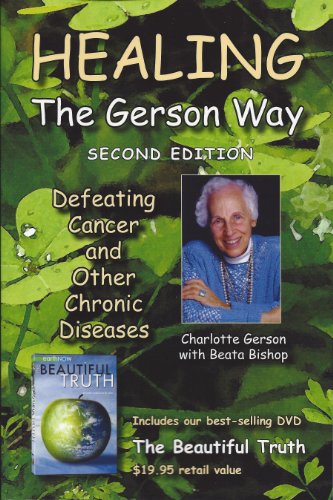 Beispielbild fr Healing the Gerson Way (with DVD) Defeating Cancer and Other Chronic Diseases zum Verkauf von TextbookRush