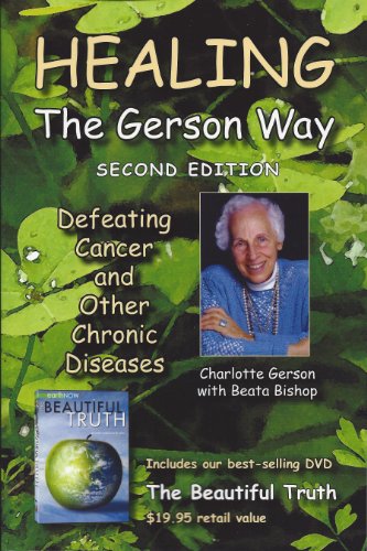 Stock image for Healing the Gerson Way (with DVD) Defeating Cancer and Other Chronic Diseases for sale by Byrd Books