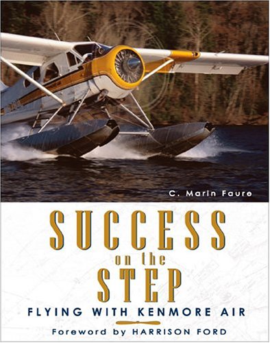 9780976020011: Success on the Step: Flying With Kenmore Air