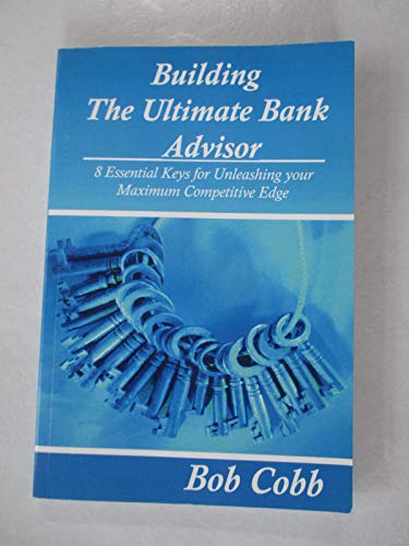 9780976020509: Building the Ultimate Bank Advisor