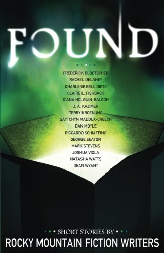Stock image for Found: Short Stories by Rocky Mountain Fiction Writers for sale by ThriftBooks-Dallas