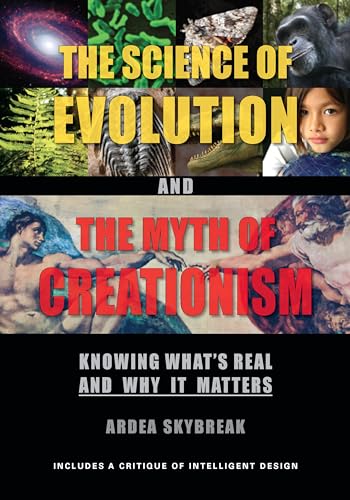 Imagen de archivo de The Science of Evolution and the Myth of Creationism: Knowing What's Real and Why It Matters a la venta por Open Books