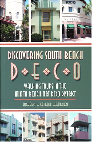 Beispielbild fr Discovering South Beach Deco: Walking Tours in the Miami Beach Art Deco District zum Verkauf von The Maryland Book Bank