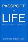 Beispielbild fr Passport to Life: Autobiographical Reflections on the Holocaust zum Verkauf von AFTER WORDS OF ANN ARBOR