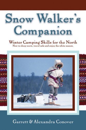 Beispielbild fr Snow Walker's Companion: Winter Camping Skills for the North zum Verkauf von GoldenWavesOfBooks