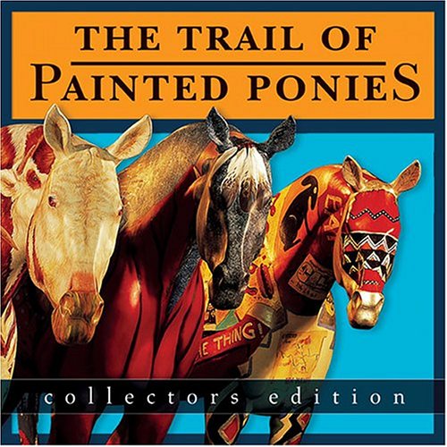 Imagen de archivo de The Trail of Painted Ponies, Collectors Edition a la venta por Russell Books