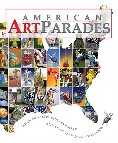 9780976031932: American Art Parades: When Pigs Flew, Guitars Rocked & Cows Jumped Over the Moon