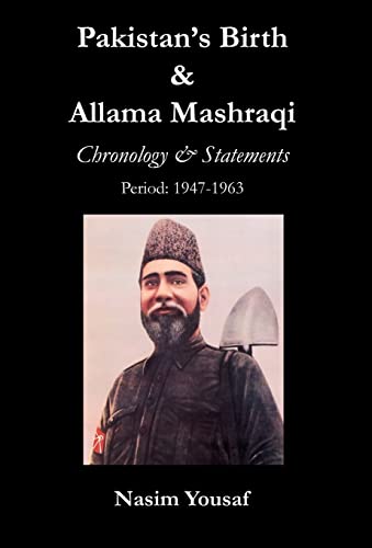 Imagen de archivo de Pakistan's Birth Allama Mashraqi Chronology Statements, Period 19471963 a la venta por PBShop.store US