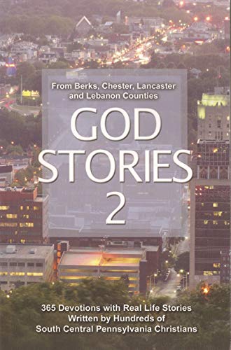 Imagen de archivo de God Stories 2 From Berks, Chester, Lancaster and Lebanon Counties a la venta por WorldofBooks