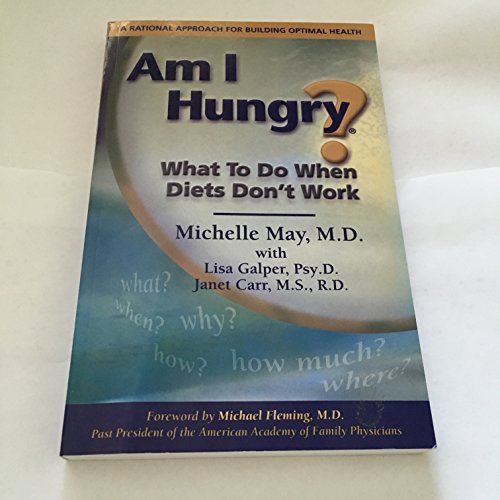 Am I Hungry?: What To Do When Diets Don't Work (9780976044406) by Michelle May; Lisa Galper