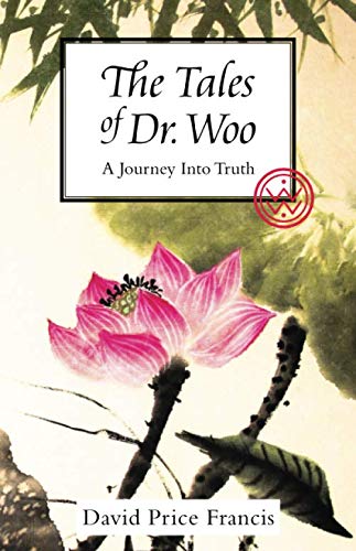 Imagen de archivo de The Tales of Dr. Woo: A Journey Into Truth a la venta por ThriftBooks-Dallas