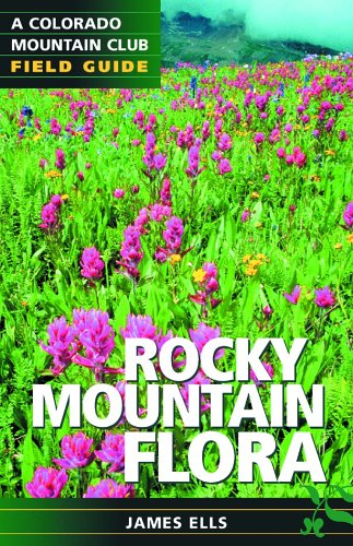 Stock image for Rocky Mountain Flora: A Colorado Mountain Club Field Guide for sale by Ergodebooks