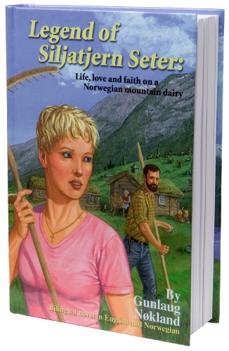 Imagen de archivo de Legend of Siljatjern Seter: Life, love and faith on a Norwegian mountain dairy, bilingual novel in English and Norwegian a la venta por SecondSale