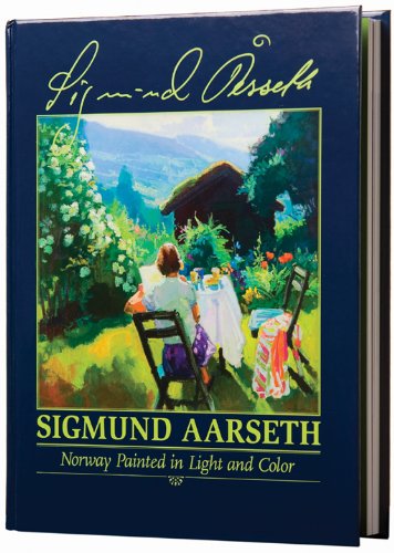 Imagen de archivo de Sigmund Aarseth: Norway Painted in Light and Color Bilingual English and Norwegian a la venta por Dream Books Co.