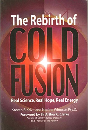 Rebirth of Cold Fusion Real Science Real Hope Real Energy