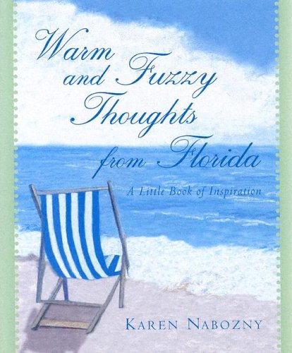 Imagen de archivo de Warm and Fuzzy Thoughts from Florida: A Little Book of Inspiration a la venta por Save With Sam