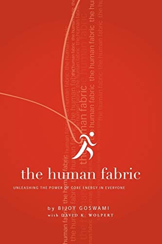 Imagen de archivo de The Human Fabric : Unleashing the Power of Core Energy in Everyone a la venta por Better World Books