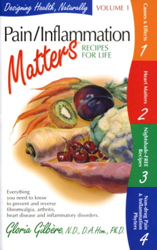 Imagen de archivo de Pain/Inflammation Matters: Recipes for Life (Designing Health, Naturally) a la venta por Jenson Books Inc