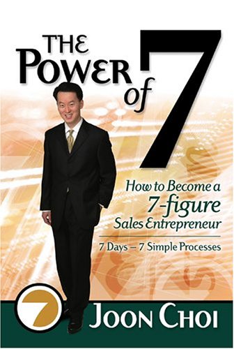 9780976059004: The Power of Seven: How to Become a 7-Figure Sales Entrepreneur (In Just 7 days through 7 Simple Processes)