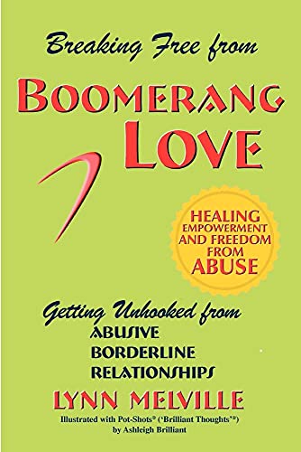 9780976060031: Breaking Free from Boomerang Love: Getting Unhooked from Borderline Personality Disorder Relationships