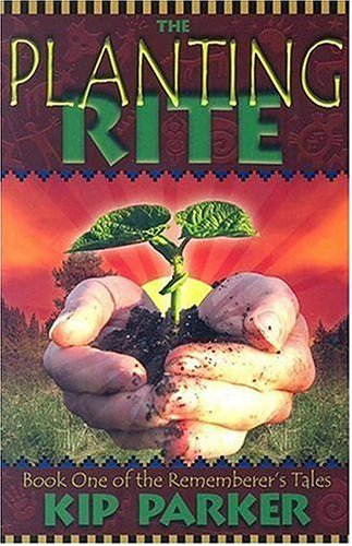 Beispielbild fr The Planting Rite: Book One of the Rememberer's Tale zum Verkauf von More Than Words