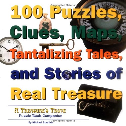 Stock image for 100 Puzzles, Clues, Maps, Tantalizing Tales, and Stories of Real Treasure for sale by Wonder Book