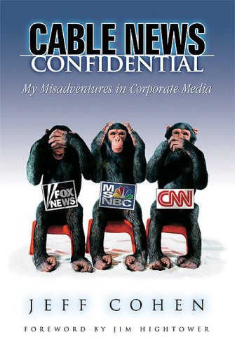 Stock image for Cable News Confidential: My Misadventures in Corporate Media for sale by Wonder Book