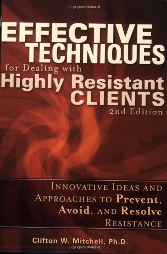 Stock image for Effective Techniques for Dealing with Highly Resistant Clients for sale by HPB-Red