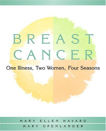 Imagen de archivo de Breast Cancer: One Illness, Two Women, Four Seasons a la venta por ThriftBooks-Dallas