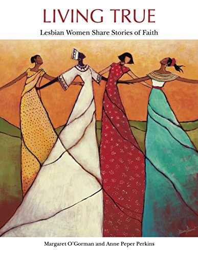 Imagen de archivo de Living True: Lesbian Women Share Stories of Faith a la venta por Books From California