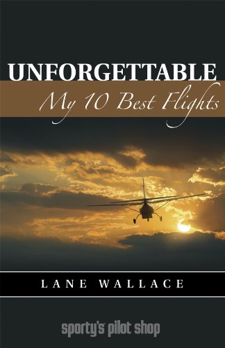 9780976067641: Unforgettable: My 10 Best Flights