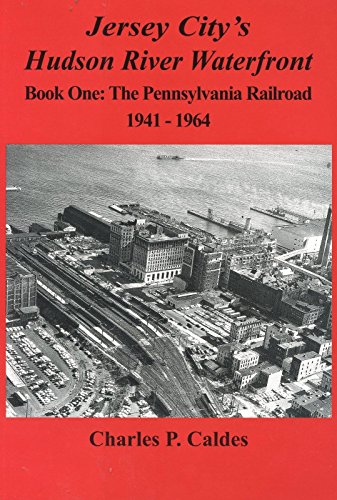 9780976071426: Jersey City's Hudson River Waterfront, Book 1: The Pennsylvania Railroad, 1941-1964 (Jersey City Waterfront, 1)