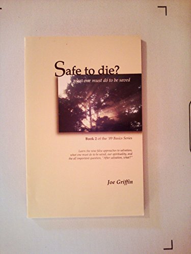 Stock image for Safe to die? What one must do to be saved for sale by Bookmonger.Ltd