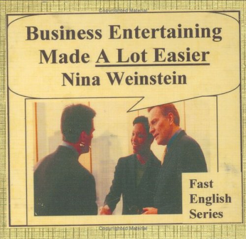 Business Entertaining Made A Lot Easier (Fast English Series, Business ) (9780976079439) by Nina Weinstein