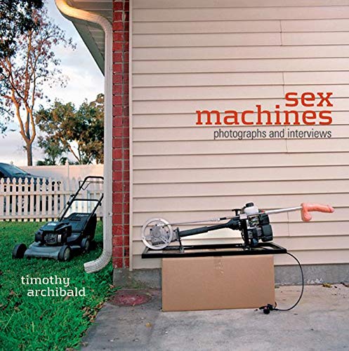 Beispielbild fr Sex Machines: Photographs and Interviews zum Verkauf von medimops