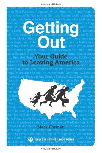 Beispielbild fr Getting Out: Your Guide to Leaving America (Process Self-reliance Series) zum Verkauf von Wonder Book