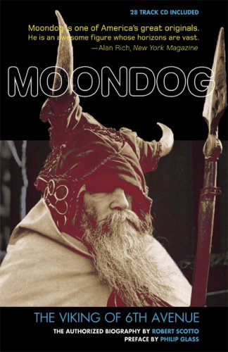 Stock image for Moondog, The Viking of 6th Avenue: The Authorized Biography for sale by North Country Books