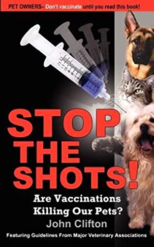 Stock image for Stop the Shots!: Are Vaccinations Killing Our Pets? for sale by SecondSale