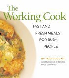 Beispielbild fr The Working Cook : Fast and Fresh Meals for Busy People zum Verkauf von Better World Books